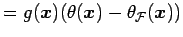 $\displaystyle = g(\bx) (\theta(\bx) - \theta_\cF(\bx))$