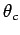 $ \theta_c$