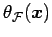 $ \theta_\cF(\bx)$
