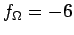 $ f_\Omega=-6$