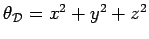 $ \theta_\cD = x^2+y^2+z^2$
