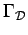 $\displaystyle \Gamma_\cD$