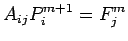 $\displaystyle A_{ij} P^{m+1}_{i} = F^m_j$