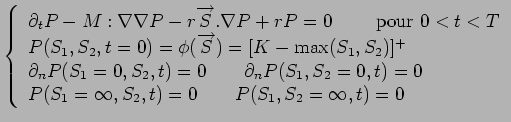 $\displaystyle \left\{ \begin{array}{l} \partial_t P - M : \nabla \nabla P - r \...
...0 \\ P(S_1=\infty,S_2,t) = 0 \qquad P(S_1,S_2=\infty,t) = 0 \end{array} \right.$