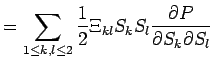 $\displaystyle = \sum_{1\le k,l \le 2} \frac 12 \Xi_{kl} S_kS_l \frac{\partial P}{\partial S_k \partial S_l}$